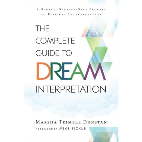 Marsha Tri Dunstan Complete Guide to Dream Interpretation : A Simple, Step-by-Step Pr (häftad, eng)
