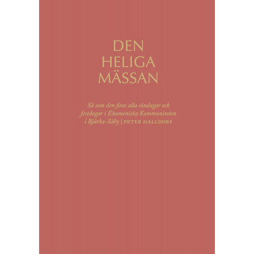 Peter Halldorf Den heliga mässan (inbunden)