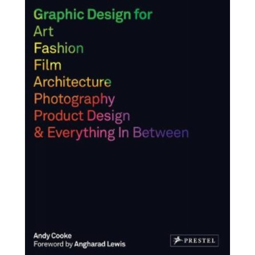 Prestel Graphic Design for Art, Fashion, Film, Architecture, Photography, Product Design and Everything in Between (häftad, eng)