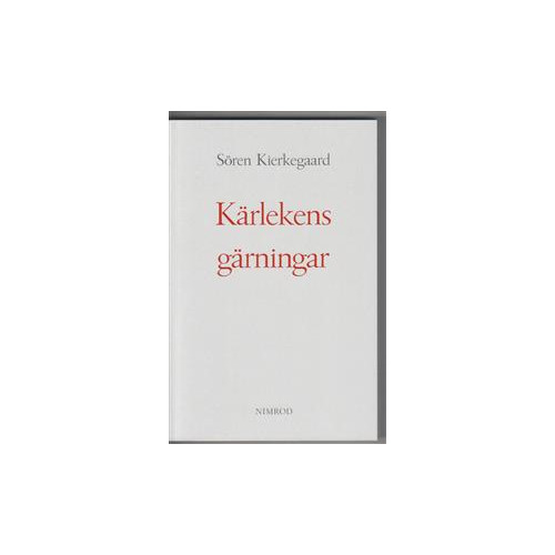 Søren Kierkegaard Kärlekens gärningar : några kristliga överväganden i form av tal (häftad)