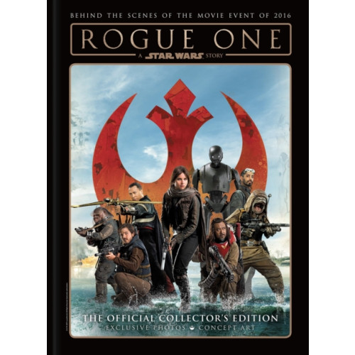 Titan Books Ltd Star Wars: Rogue One: A Star Wars Story The Official Collector's Edition (inbunden, eng)