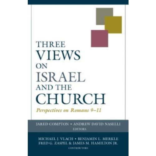Kregel Publications,U.S. Three Views on Israel and the Church – Perspectives on Romans 9–11 (häftad, eng)