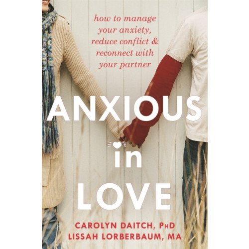 New Harbinger Publications Anxious in Love (häftad, eng)