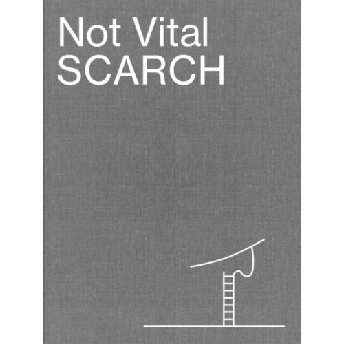 Hauser & Wirth Not Vital: Scarch (häftad, eng)