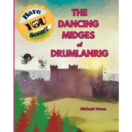 Independently Published "Have YOU Seen?" The Dancing Midges of Drumlanrig? (häftad, eng)
