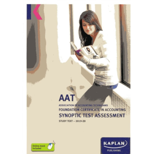 Kaplan Publishing FOUNDATION CERTIFICATE IN ACCOUNTING SYNOPTIC TEST ASSESSMENT - STUDY TEXT (häftad, eng)