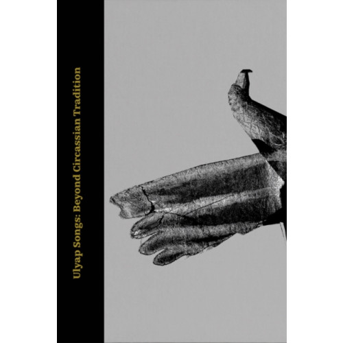 FLEE Project Ulyap Songs : Beyond Circassian Tradition (inbunden, eng)