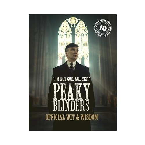 Peaky Blinders Peaky Blinders: Official Wit & Wisdom (inbunden, eng)
