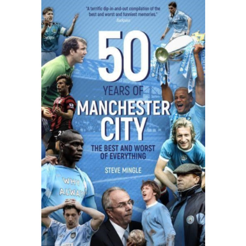 Pitch Publishing Ltd Fifty Years of Manchester City (häftad, eng)