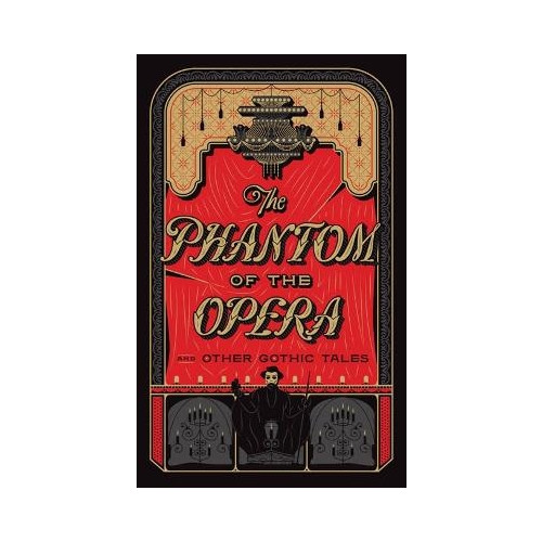 Various The Phantom of the Opera and Other Gothic Tales (inbunden, eng)
