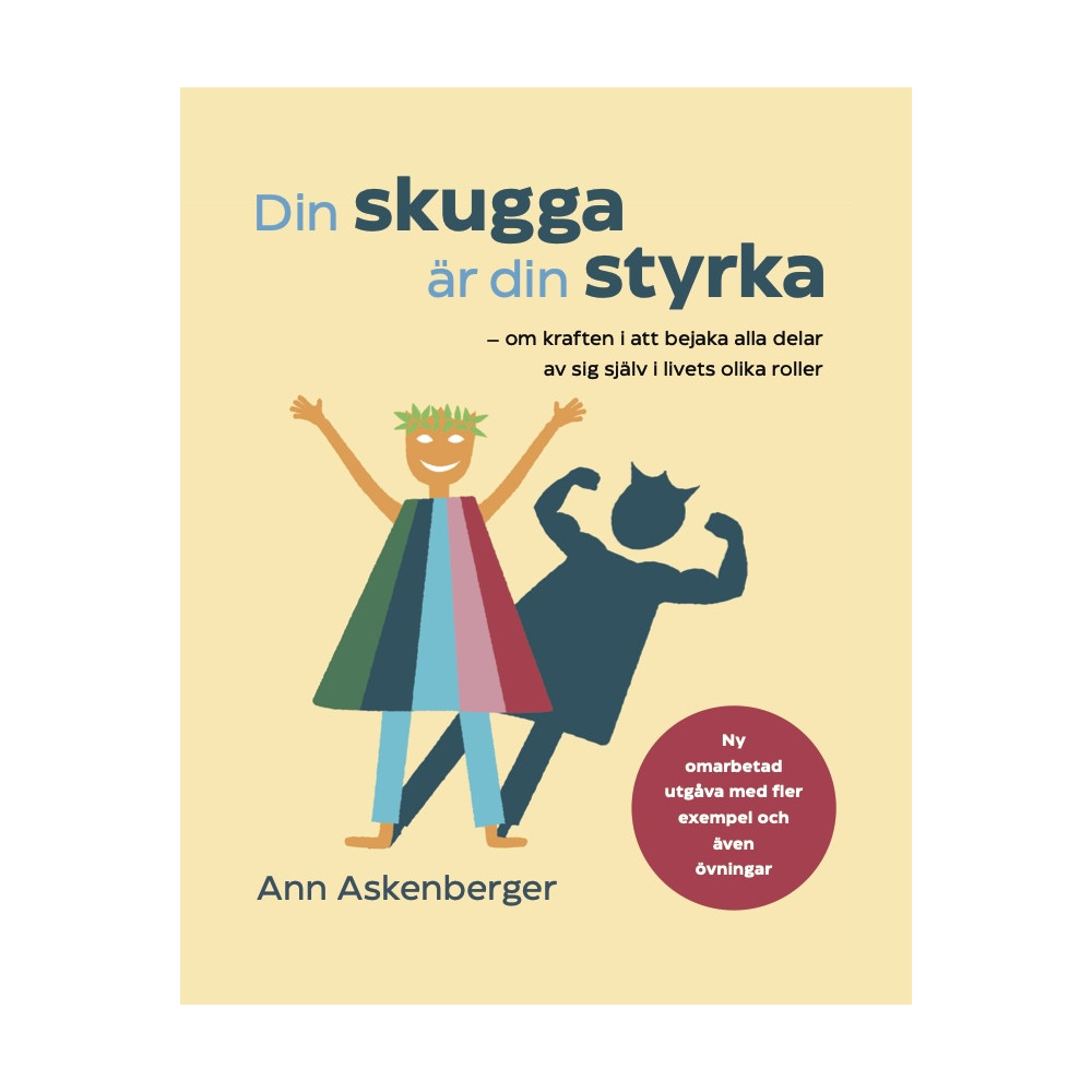 Produktbild för Din skugga är din styrka : om kraften i att bejaka alla delar av sig själv i livets olika roller (häftad)