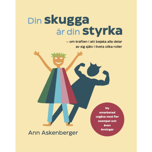 Ann Askenberger Din skugga är din styrka : om kraften i att bejaka alla delar av sig själv i livets olika roller (häftad)