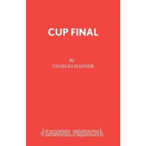 Samuel French Ltd Cup Final (häftad, eng)
