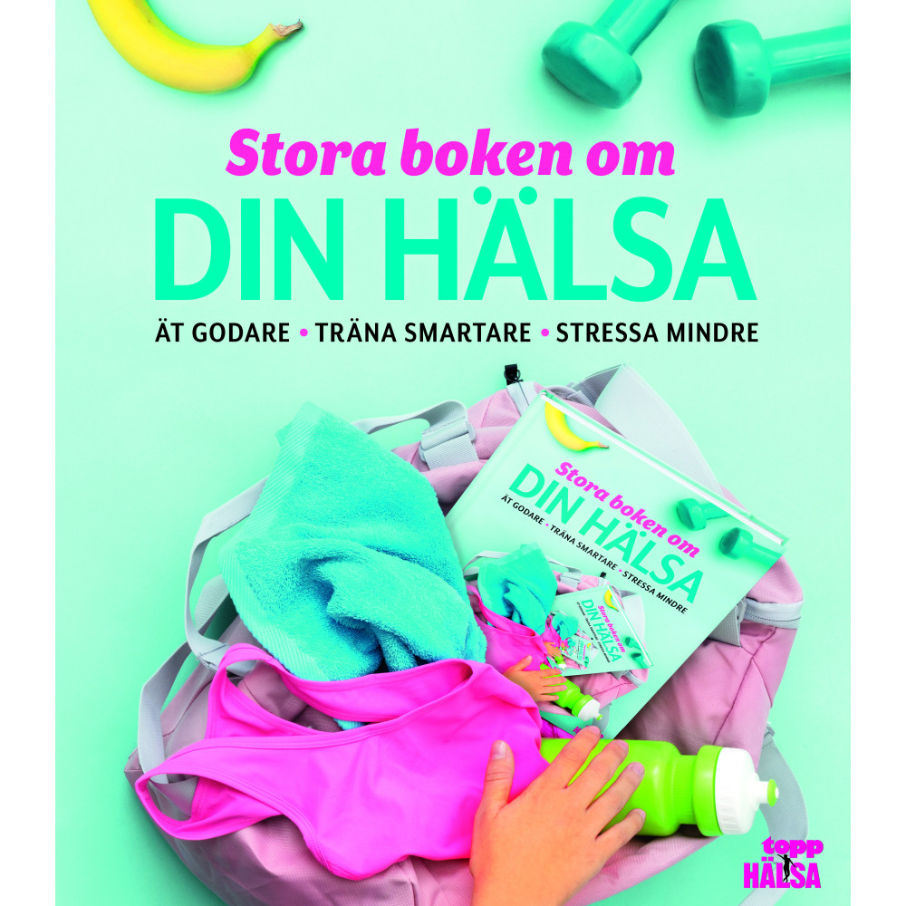 Produktbild för Stora boken om din hälsa : ät godare, träna smartare, stressa mindre (inbunden)