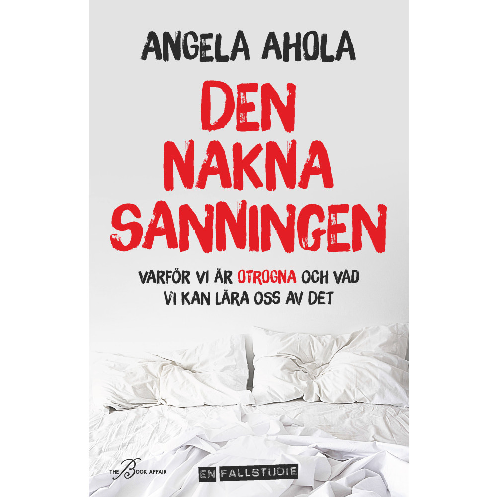 Produktbild för Den nakna sanningen : varför vi är otrogna och vad vi kan lära oss av det (bok, kartonnage)