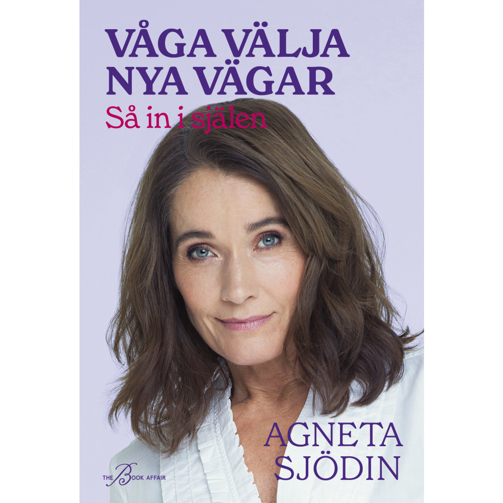 Produktbild för Våga välja nya vägar : så in i själen (inbunden)