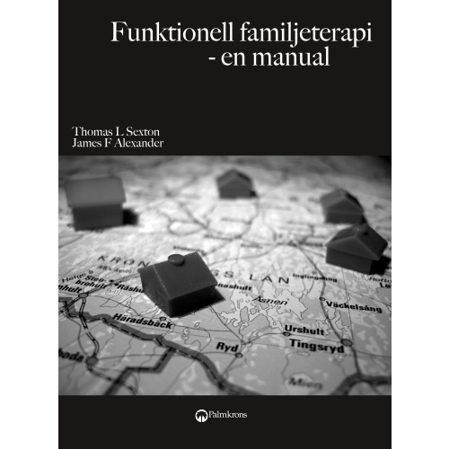 Thomas L. Sexton Funktionell familjeterapi : en manual (häftad)