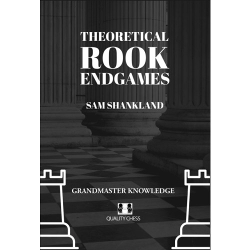 Quality Chess UK LLP Theoretical Rook Endgames (häftad, eng)