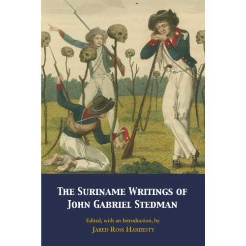 Hackett Publishing Co, Inc The Suriname Writings of John Gabriel Stedman (häftad, eng)