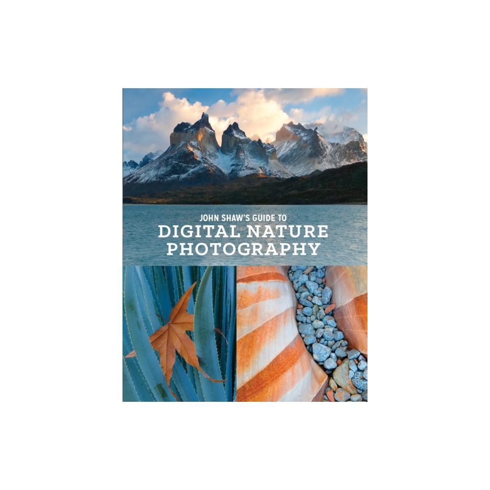 Produktbild för John Shaw's Guide to Digital Nature Photography (häftad, eng)