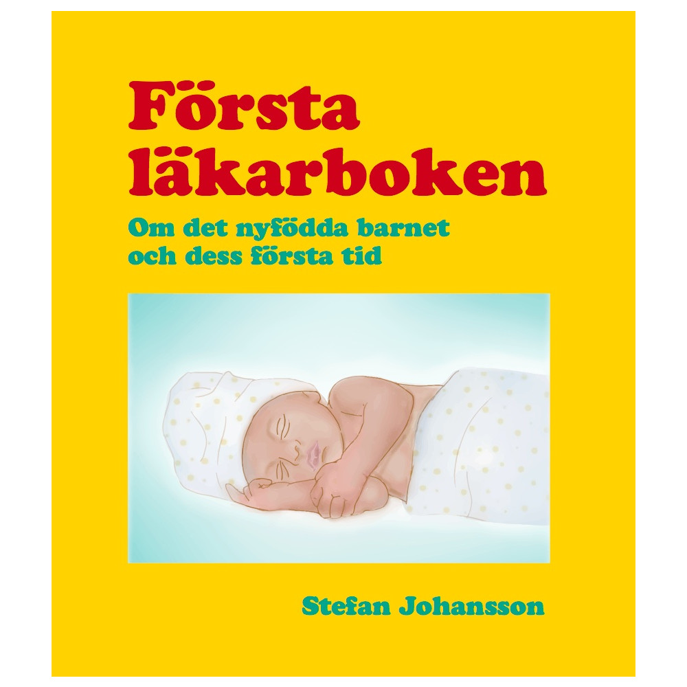 Produktbild för Första läkarboken : om det nyfödda barnet och dess första tid (inbunden)
