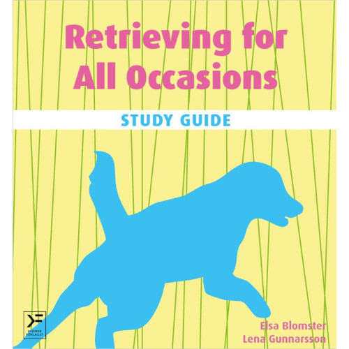 Elsa Blomster Retrieving for all occasions : study guide (häftad, eng)