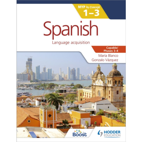 Hachette Learning Spanish for the IB MYP 1-3 Phases 3-4 (häftad, eng)