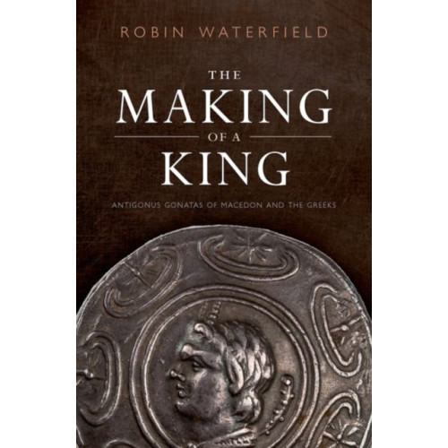 Oxford University Press The Making of a King (inbunden, eng)
