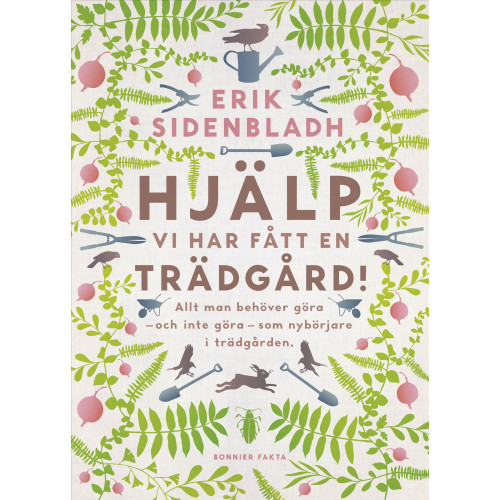 Erik Sidenbladh Hjälp, vi har fått en trädgård! (bok, danskt band)