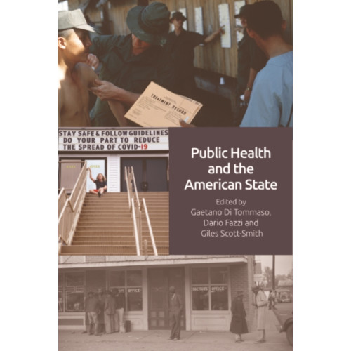Edinburgh university press Public Health and the American State (inbunden, eng)