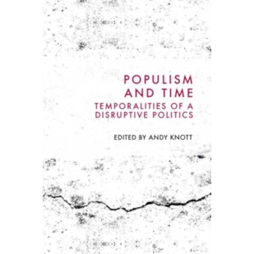Edinburgh university press Populism and Time (inbunden, eng)