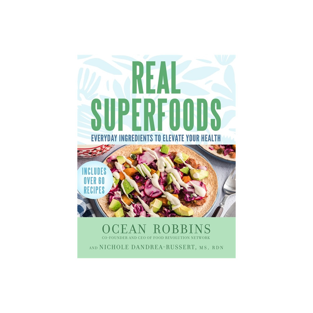Produktbild för Real Superfoods: Everyday Ingredients to Elevate Your Health (häftad, eng)