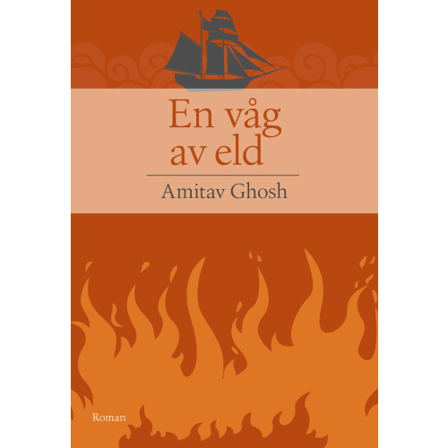 Amitav Ghosh En våg av eld (pocket)