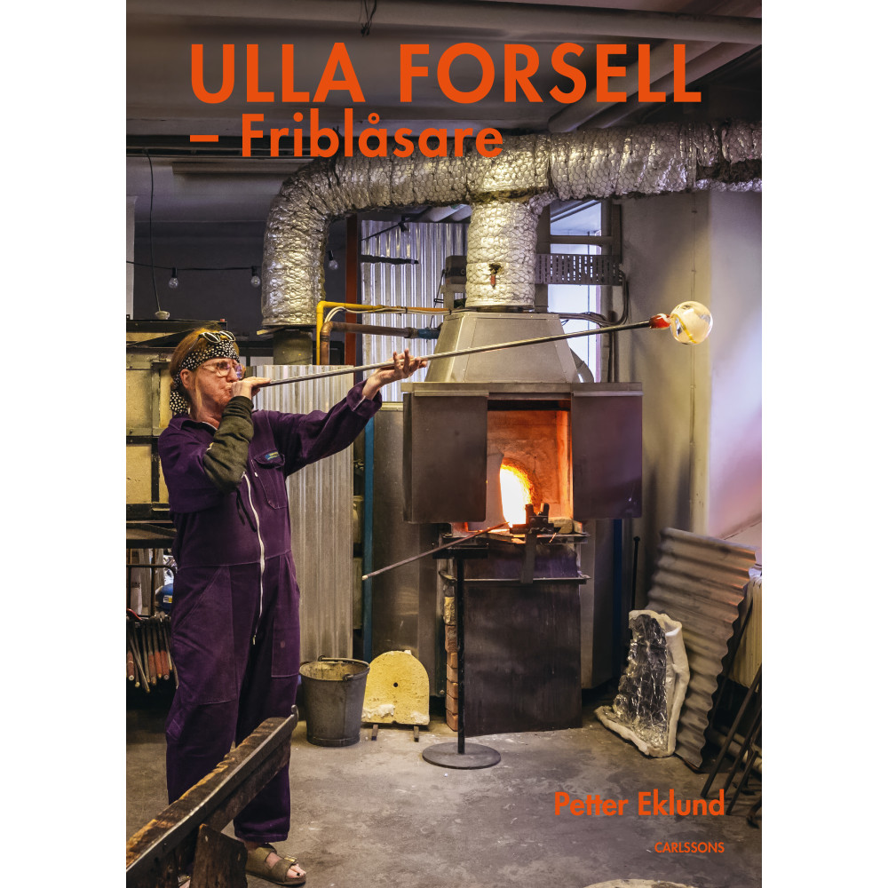 Produktbild för Ulla Forsell : friblåsare (inbunden)