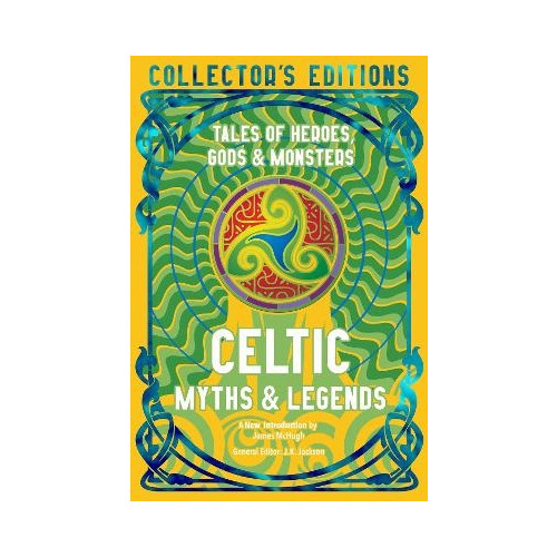 Flame Tree Publishing Celtic Myths & Legends (inbunden, eng)