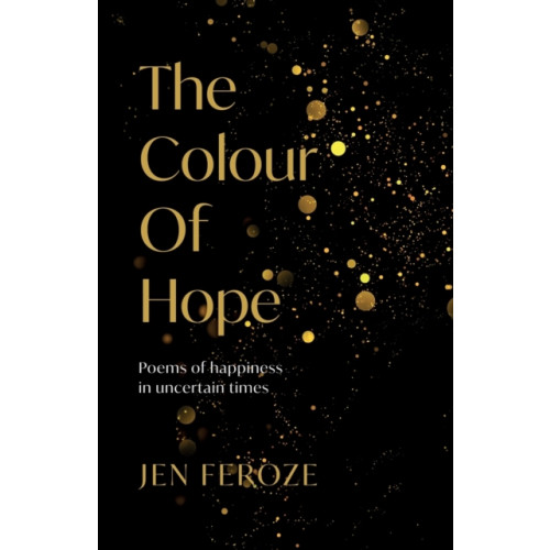 Troubador Publishing The Colour of Hope (häftad, eng)