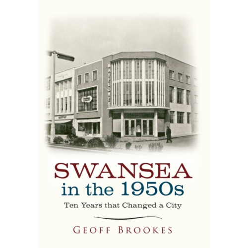 Amberley Publishing Swansea in the 1950s (häftad, eng)