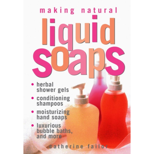 Workman Publishing Making Natural Liquid Soaps (häftad, eng)