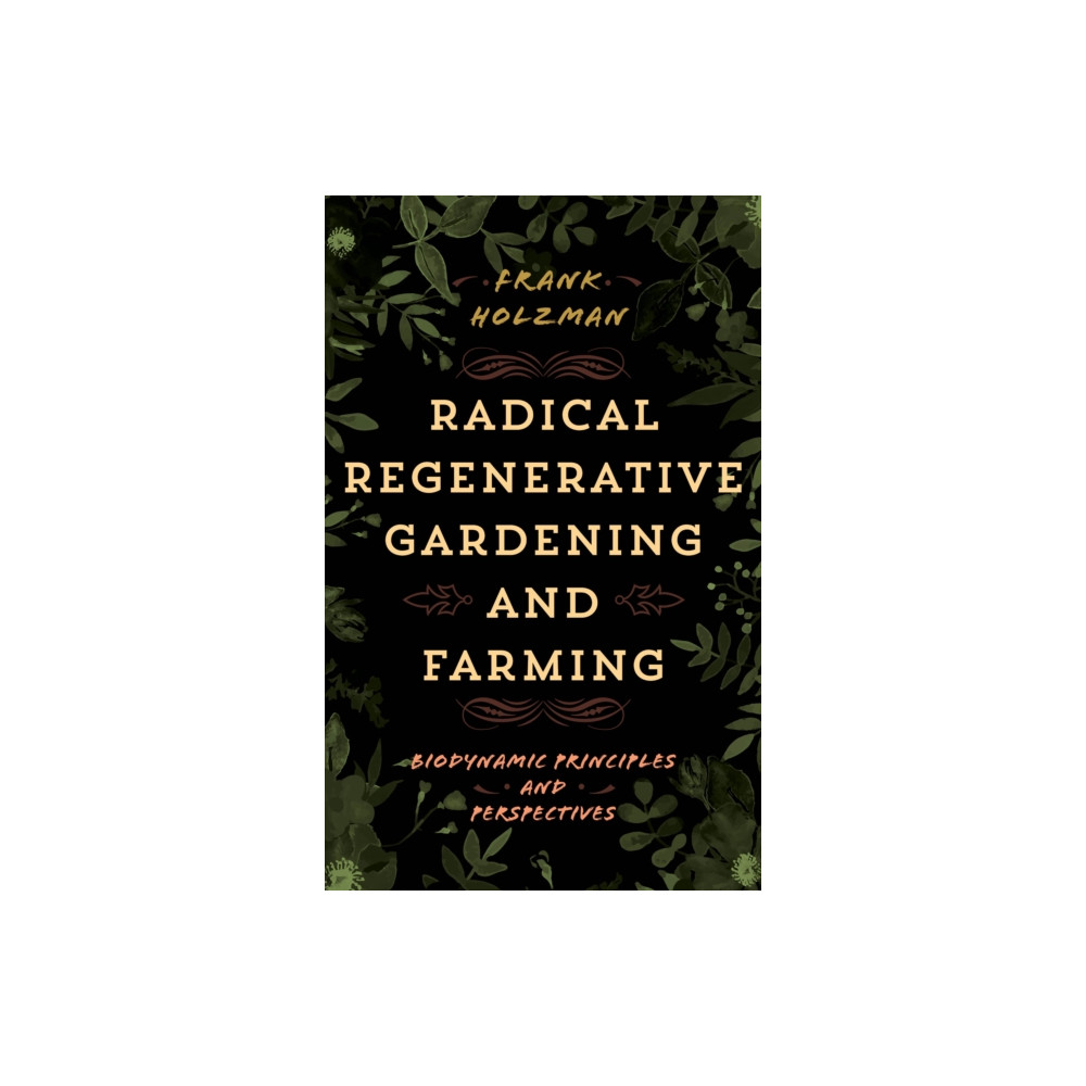 Produktbild för Radical Regenerative Gardening and Farming (häftad, eng)