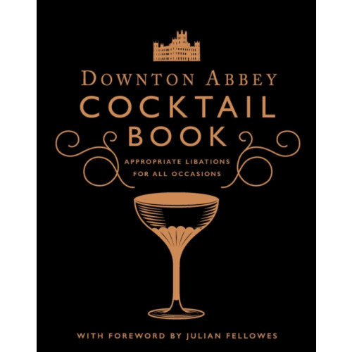 Insight Editions Downton Abbey Cocktail Book (inbunden, eng)