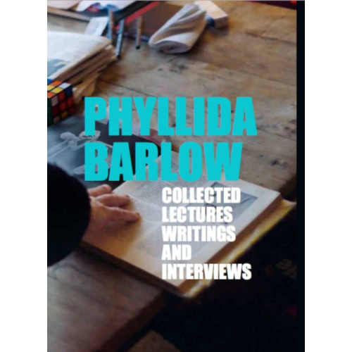 Hauser & Wirth Phyllida Barlow: Lectures, Writings, and Interviews (häftad, eng)