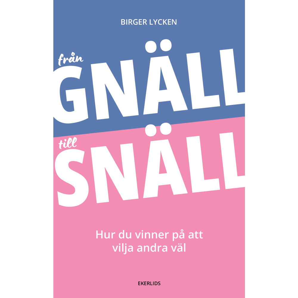 Produktbild för Från gnäll till snäll : hur du vinner på att vilja andra väl (bok, danskt band)