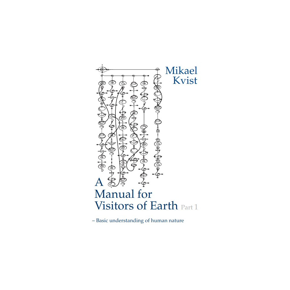 Produktbild för A Manual for Visitors of Earth, Part 1 : Basic understanding of human nature (häftad, eng)