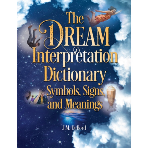 Visible Ink Press The Dream Interpretation Dictionary: Symbols, Signs, And Meanings (häftad, eng)