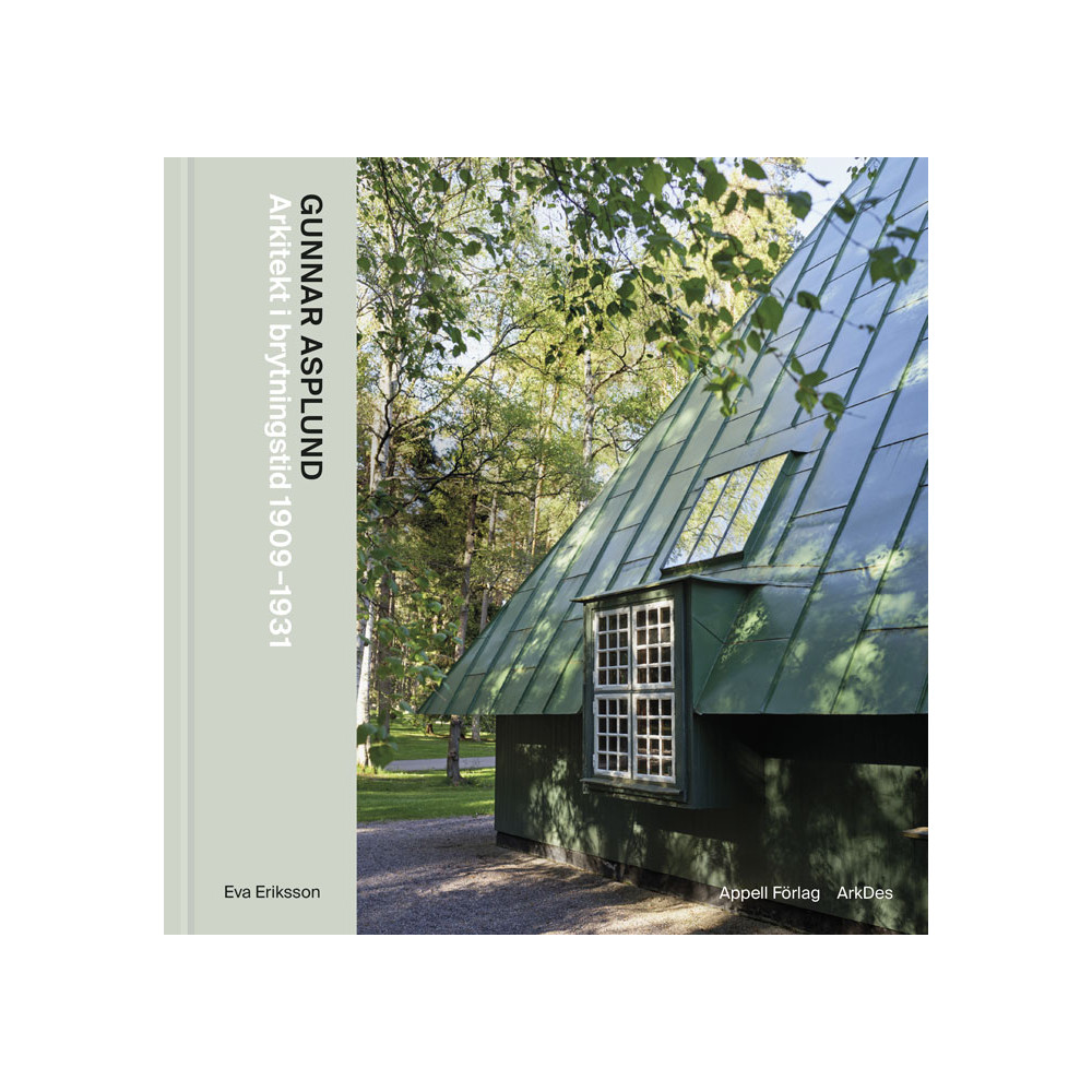 Produktbild för Gunnar Asplund : arkitekt i brytningstid 1909–1931 (inbunden)