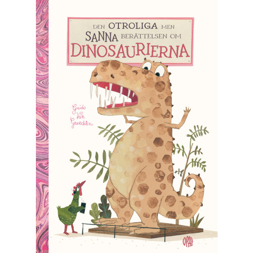OPAL Den otroliga men sanna berättelsen om dinosaurierna (inbunden)