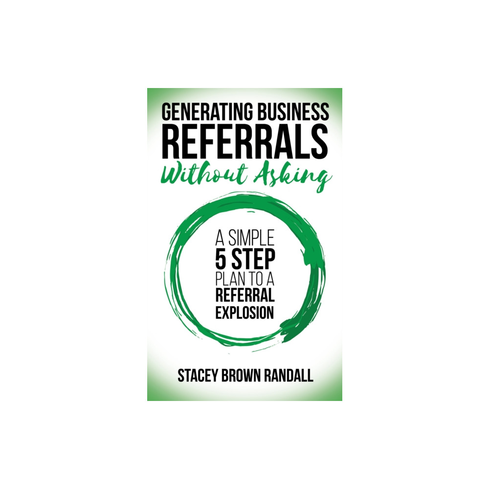 Produktbild för Generating Business Referrals Without Asking (häftad, eng)