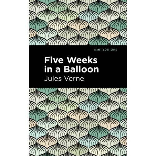 Mint Editions Five Weeks in a Balloon (häftad, eng)