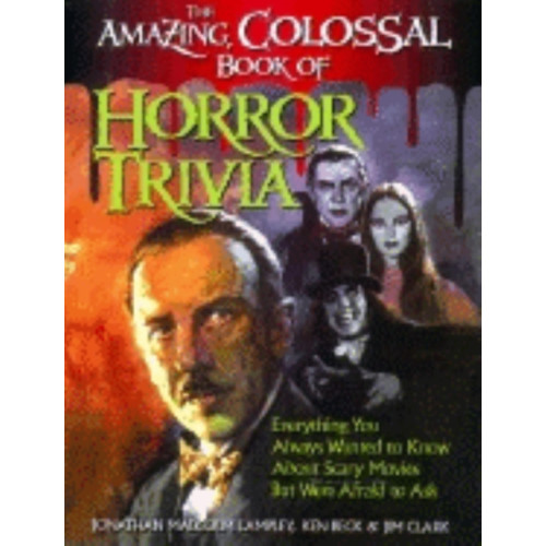 Turner Publishing Company The Amazing, Colossal Book of Horror Trivia (inbunden, eng)