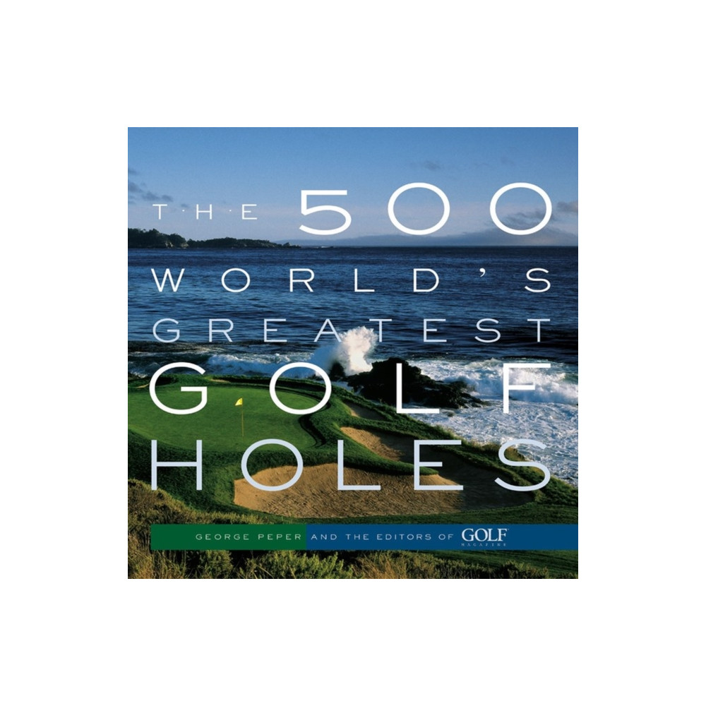 Produktbild för The 500 World's Greatest Golf Holes (häftad, eng)